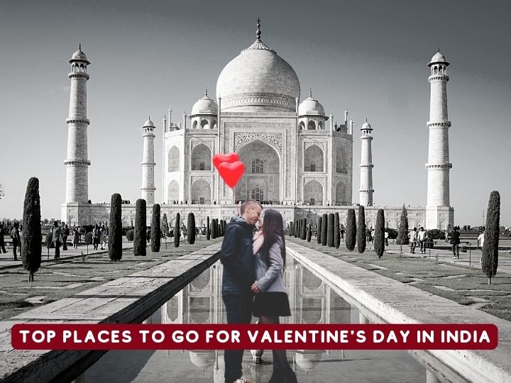 Top Places to go for Valentines Day in India
